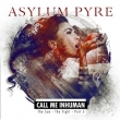 Asylum Pyre - Call Me Inhuman  (The Sun - The Fight - Part 5) 