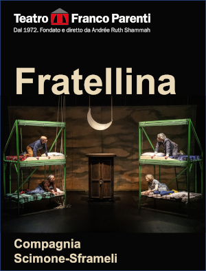 Fratellina - Teatro Franco Parenti - Francesco Sframeli - Spiro Scimone -Gianluca Cesale - Giulia Weber 