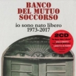 Banco del Mutuo Soccorso - Io sono nato libero (Legacy edition) + La libertà difficile 