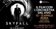 007 Skyfall in concert - Roma, Auditorium Conciliazione, 12-13 aprile 2024
