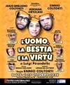 L'uomo, la bestia e la virtù - Roma, Teatro Arcobaleno, dal 16 al 25 ottobre 2026