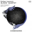 Srdjan Ivanovic Blazin' Quartet – Cosmogonie